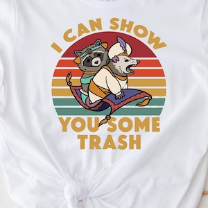 I Can Show You Some Trash Shirt, Animal Shirt, Raccoon Shirt, Funny Raccoon Shirt, Animal Lover Shirt, Funny Animal Shirt, Animal Lover Gift