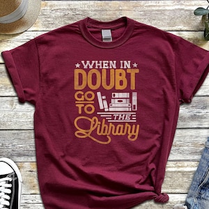 When In Doubt Go To The Library T-Shirt Readers Gift When In Doubt Go To The Library T-Shirt Readers Gift