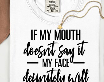 Comfort Colors® Sarcastic Shirt, If My Mouth Doesn’t Say It Shirt, Sassy Humor Graphic Shirt, Attitude Saying Tee