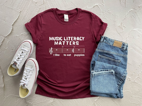 Music Literacy Matters I Like To Eat Puppies Shirt, Shirts For Musician, Gift For Music Lover,Music Teacher Shirt,Trend Shirt,Musician Shirt