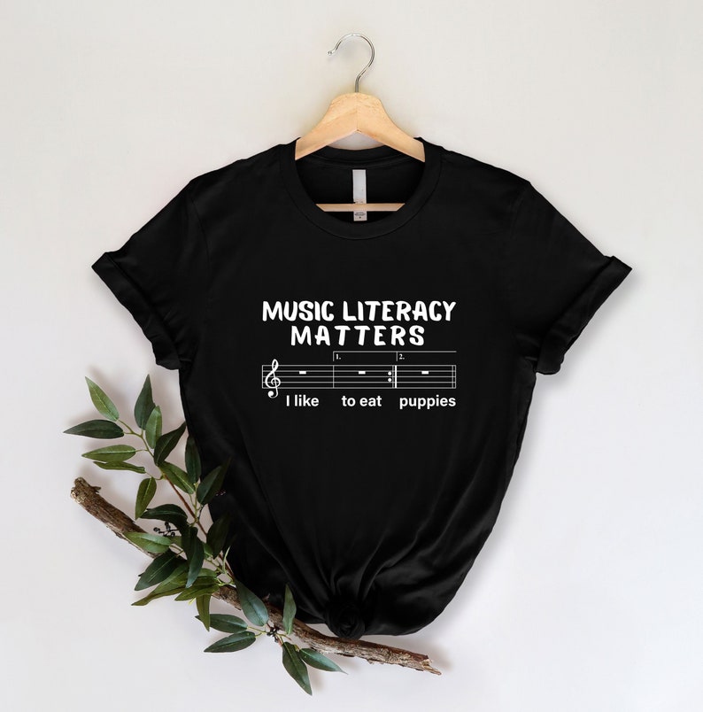 Music Literacy Matters I Like To Eat Puppies Shirt, Shirts For Musician, Gift For Music Lover,Music Teacher Shirt,Trend Shirt,Musician Shirt image 6