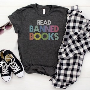 Read Banned Books Shirt, Banned Book Shirt, Reading Shirt, Librarian Shirt, Gift For Book Lover, Bookworm Shirt, Book Lovers Clothing