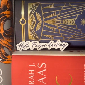 Hello Feyre Darling/ ACOTAR sticker/ Sarah J Mass/ SJM universe/ Rhysand/ Feyre
