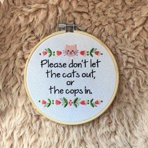 Don&#39;t Let the Cats Out or the Cops In- 6&quot; Embroidered Décor