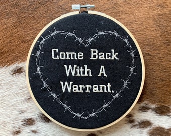 Come Back with a Warrant Embroidery Hoop, Funny Lawyer Gift, Barbed Wire Heart Wall Art, Home Decor, Black 6 Inch Wall Hanging