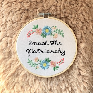 Smash the Patriarchy, Floral Embroidery Hoop Art, Feminist Statement Wall Hanging 6 Inch