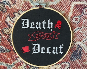 Death Before Decaf Embroidery Hoop, Funny Coffee Lover Gift, Coffee Bar Wall Art, Floral Kitchen Home Decor, 6 Inch Hanging