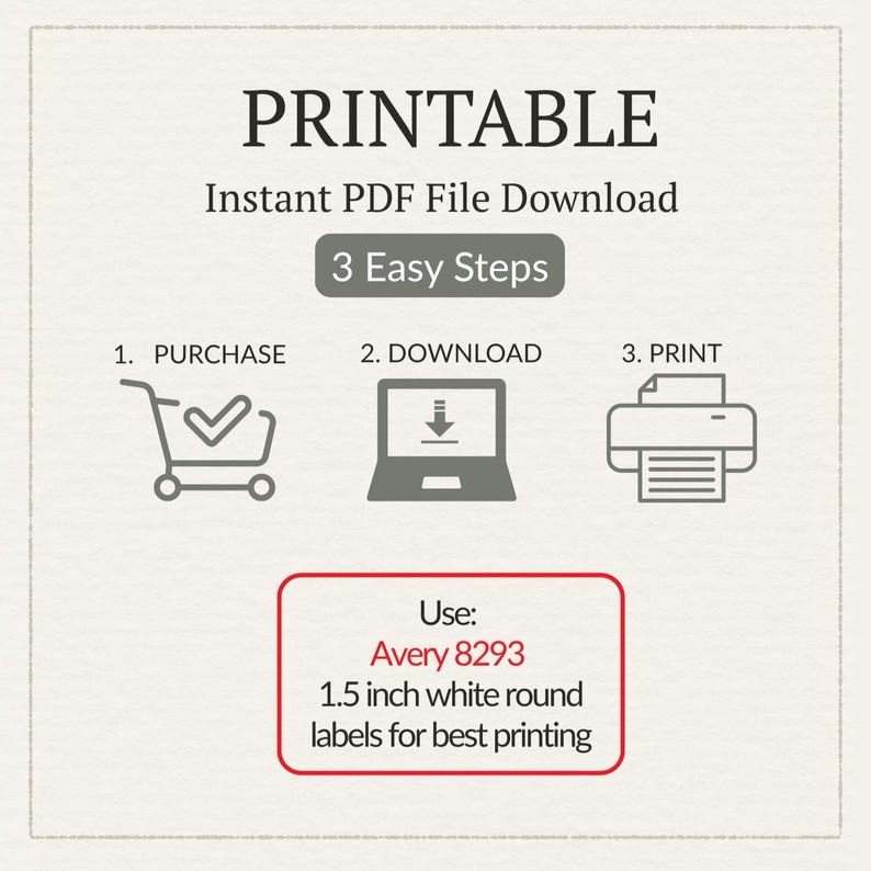 Puede incluir: Instrucciones para descargar un archivo PDF imprimible. La imagen muestra tres pasos: comprar, descargar e imprimir. Tambi&eacute;n incluye una nota para usar etiquetas redondas blancas Avery 8293 de 3,8 cm para una mejor impresi&oacute;n.