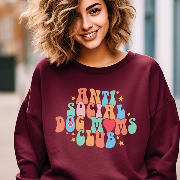 Anti Social Dog Moms Club SweatShirt, Funny Dog Lover Shirt, Pet Lover Tee, Christmas Gift, Mother's Day Gift,Birthday Gift