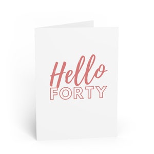 Hello Forty Greeting Card