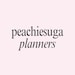 Peachiesuga Planners
