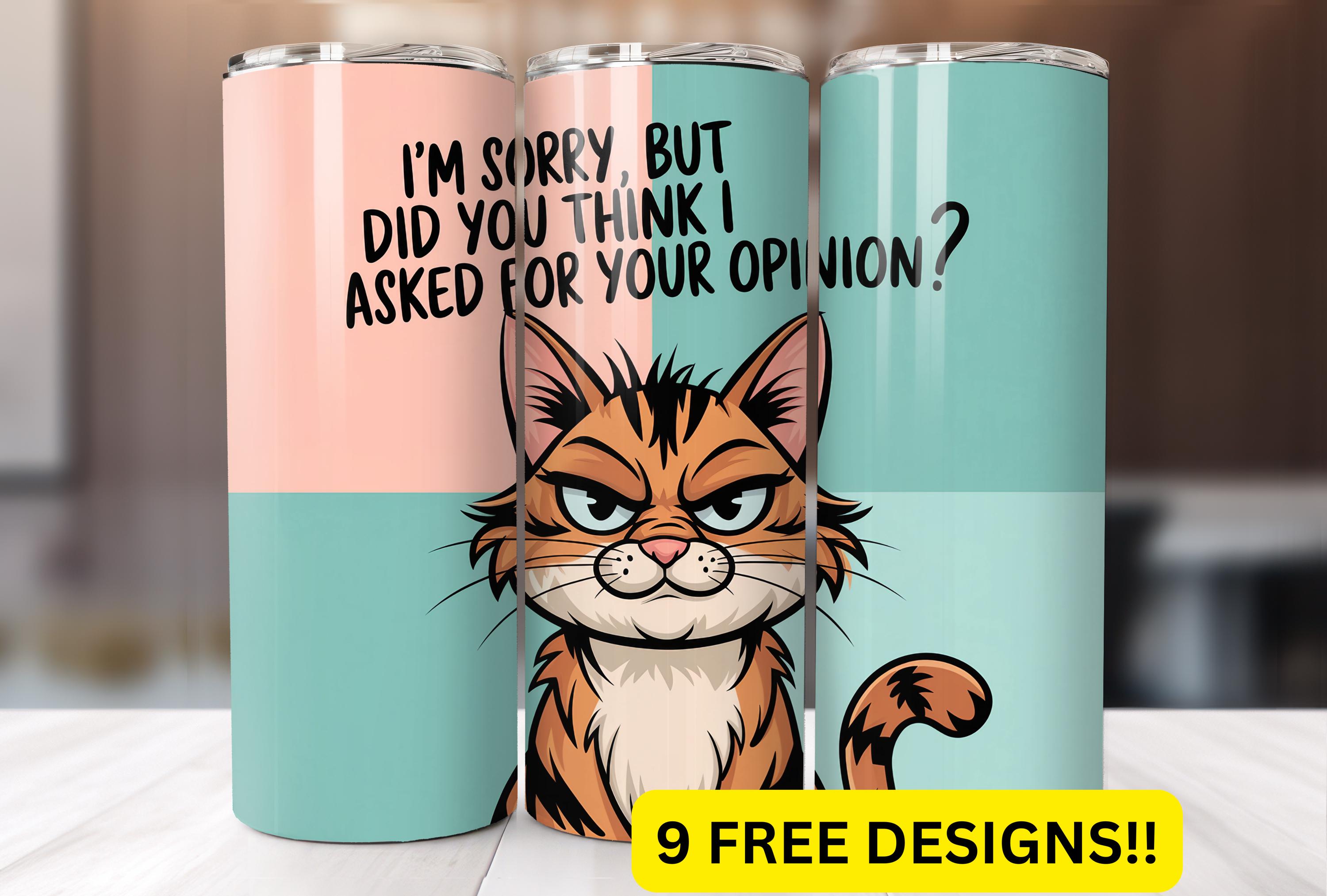 Sassy Cat Tumbler Wrap, Funny Tumbler Design, Sarcastic 20oz Skinny Tumbler Sublimation PNG, Design for Sublimation Printing