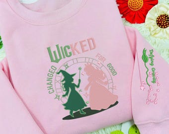 Embroidered Wicked Changed For Good Sweatshirt, Elphaba Glinda Broadway Musical Crewneck, Pink Witch Hoodie, Theatre Gift for Her