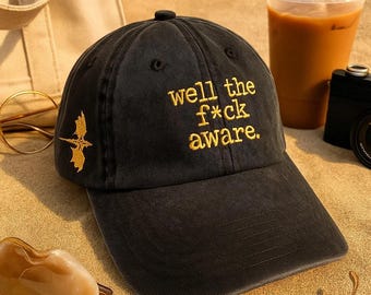 Well the F*ck Aware Embroidered Hat, Funny Mental Health Dad Cap, Sarcastic Adjustable Baseball Hat, Vintage Humor Cap, Unisex Gift Idea