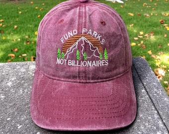 Embroidered Fund Parks Not Billionaires Hat, Save Our National Parks Baseball Cap,Bear National Parks Support, Gift for Camping Hiking Lover