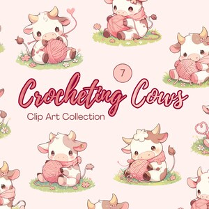 May include: A collection of seven cartoon cows, each with brown and white markings, holding pink yarn balls. The cows are sitting on green grass with small flowers. The text "Crocheting Cows Clip Art Collection" is displayed in pink.