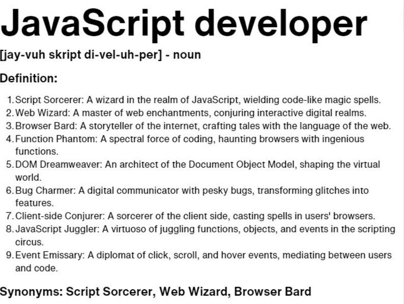 Pu&ograve; includere: Un'immagine in bianco e nero con testo, con la parola "JavaScript" in grandi caratteri grassetto in alto. Il testo sotto definisce il termine "sviluppatore JavaScript" come un nome e fornisce un elenco di nove sinonimi per il termine, tra cui "Stregone degli script", "Mago del web" e "Bardo del browser".