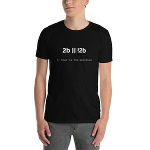 2b Or Not 2b Shirt, Programmer Gift, Developer T-Shirt, Coding Humor Tee