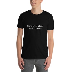 No Place Like 127.0.0.1 Shirt, Programmer Gift, Funny Developer T-Shirt