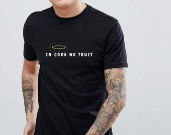In Code We Trust - Unisex t-shirt IT Jokes, Tech Humor, Nerd Style, IT Life, Developers Humor