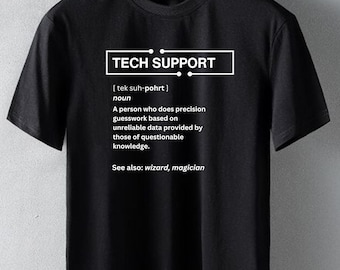 Tech Support Shirt, IT Humor Gift, Help Desk T-Shirt, Computer Technician Tee