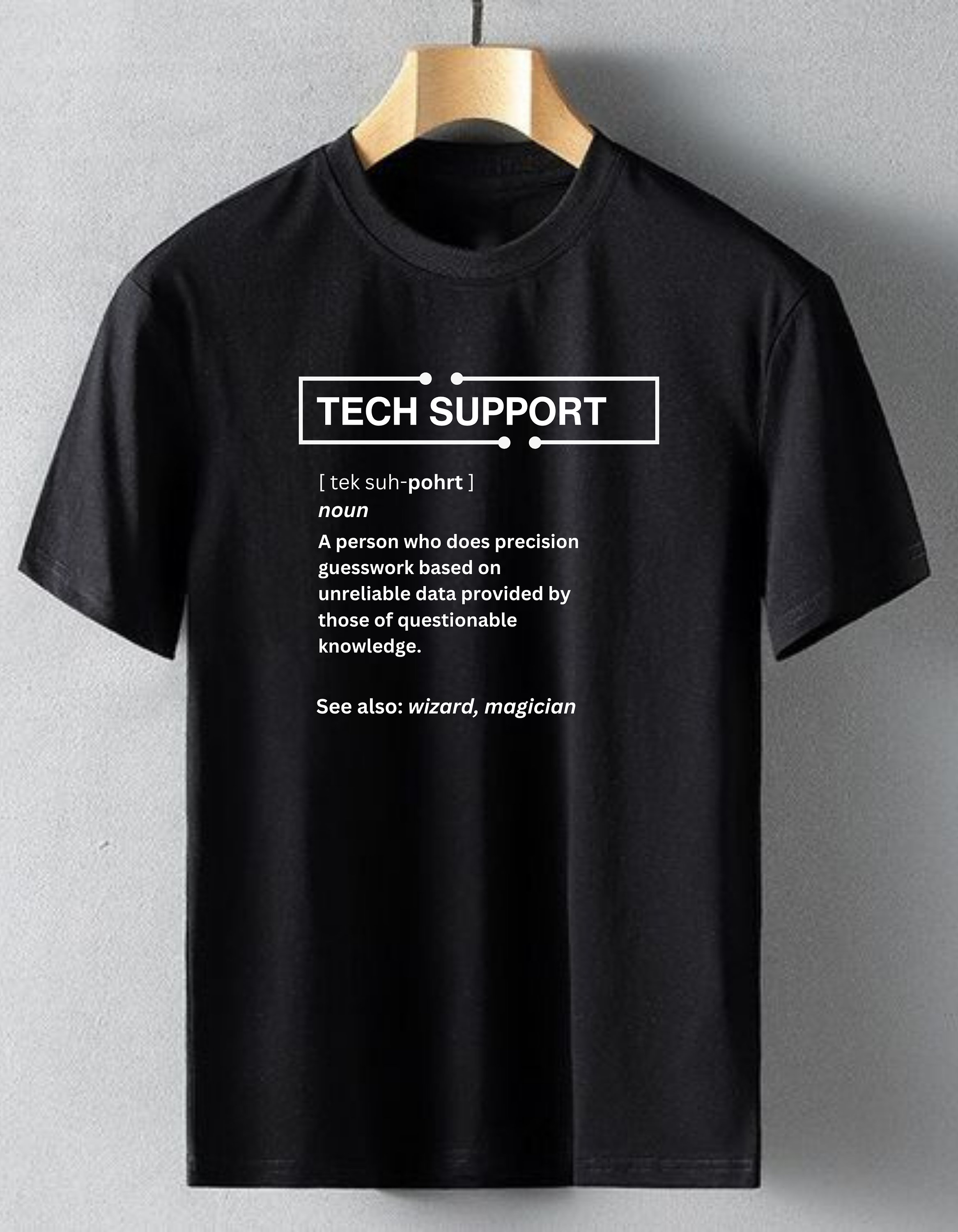 Precision Humor Tech Support Precision Guesswork - Humorous Role Description - Unisex T ...
