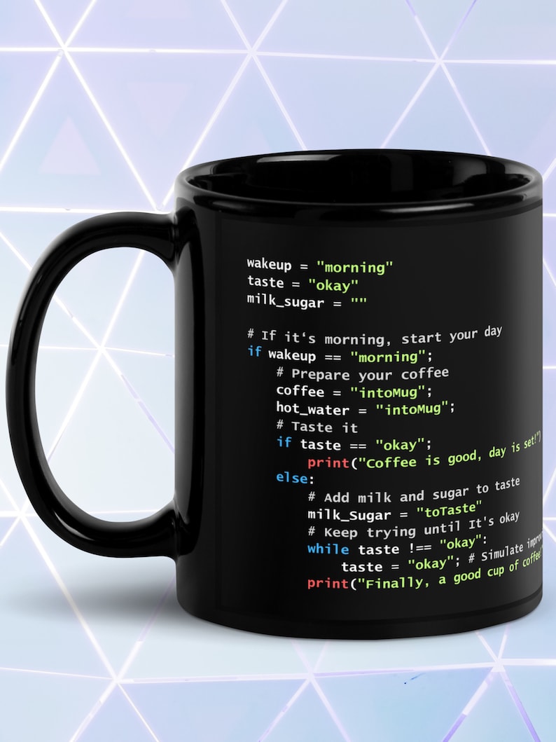 May include: A black coffee mug with a white and colorful code snippet printed on the side. The code is a humorous script about making coffee. The mug has a large handle and a glossy finish.
