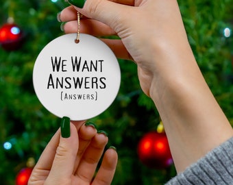 We Want Answers Ghost Adventures Ceramic Ornament,Ghost Adventures Ornament,Ghost Ornament,Paranormal,Ghost Adventures Merch,Ghost Gift