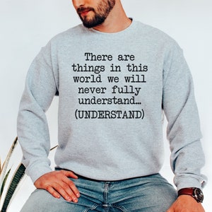 Ghost Adventures, There are things in this world we will never fully understand, Zak Bagans,Arron Goodwin,Ghost Sweatshirt,Unisex Sweatshirt