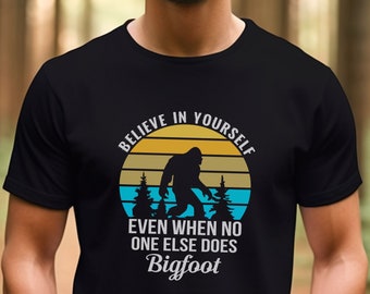 Believe In Yourself Shirt, Vintage Bigfoot Shirt,Retro Sunset Shirt,Funny Sarcastic Tee,Yeti Shirt,Sasquatch Shirt,Squatch Tee,Bigfoot Shirt