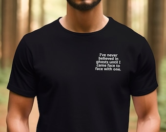 I Never Believed in Ghosts Pocket Ghost Adventure Shirt, UNISEX SHIRT, Zak Bagans, Ghost Hunter, Paranormal Shirt, Supernatural, Haunted,