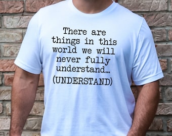 Ghost Adventures Shirt, UNISEX SHIRT, There are things in this world we will never, Zak Bagans, Ghost Hunter, Paranormal Shirt,Supernatural