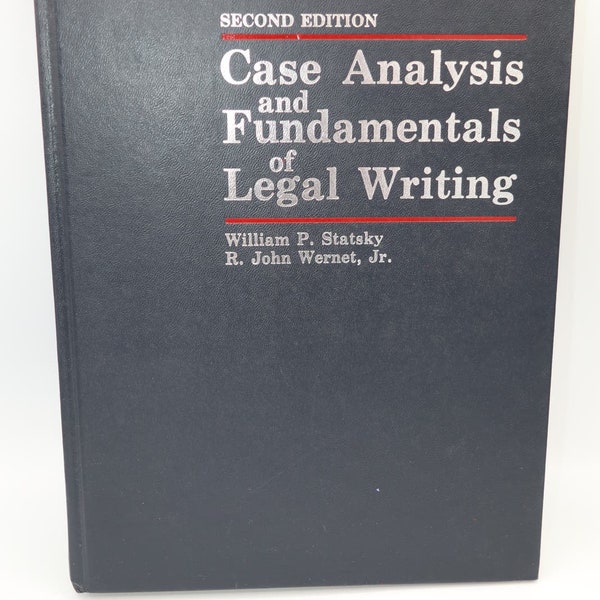 Case Analysis and Fundamentals of Legal Writing 2nd Ed. Statsky Wernet 1984