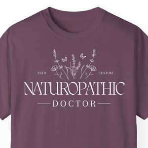 Customizable Naturopathic Doctor Shirt, Naturopathic Doctor Graduation Gift, Naturopathic Medicine Shirt, Naturopathic Student Gift, ND Gift