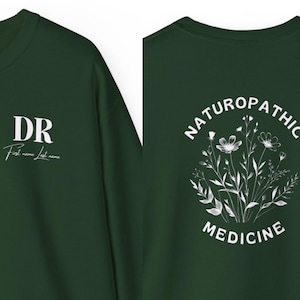 Customizable Naturopathic Doctor Sweatshirt, Naturopathic Doctor Graduation Gift, Naturopathic Medicine Shirt, Naturopathic Student Gift