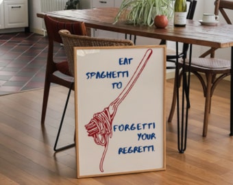 Food & Drink Print, Eat Spaghetti To Forgetti Your Regretti Poster, Italian Kitchen Printable, Funky Pasta Print, Digital Food Print