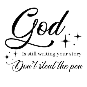 God is still writing your story PNG