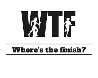 WTF | Where’s the Finish?! | PNG | Running Shirt PNG