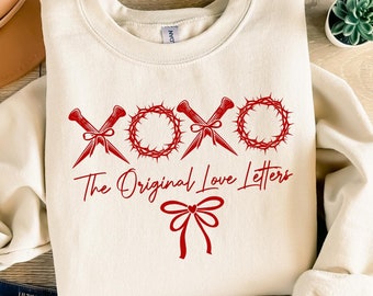 XOXO the original love letters Sweatshirt,Christian Valentines Shirt,Valentine Day Shirt,Valentine Bow Shirt,Christian Shirt,Jesus Valentine