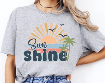 Sunshine shirt, sunrise shirt, sun t-shirt, summer shirt, summer vibes shirt, summer times shirt, beach shirt, beachy shirt,vacay mode shirt