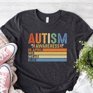 Autism Awareness Shirt, In April We Wear Blue, Autism Month, In April We Wear Blue, Autism Group Shirts, April Awareness Shirt,