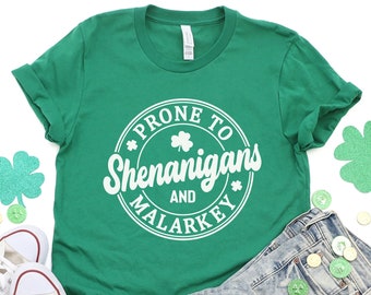 Prone to Shenanigans and Malarkey Shirt, St Patricks Day Shirt,  Lucky Shamrock Shirt, Irish Shirt, Lucky Shirt, Patricks Day sweater