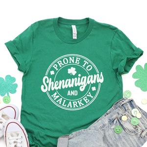 Prone to Shenanigans and Malarkey Shirt, St Patricks Day Shirt,  Lucky Shamrock Shirt, Irish Shirt, Lucky Shirt, Patricks Day sweater