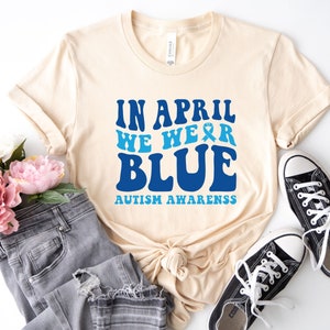 Autism Awareness Shirt, In April We Wear Blue, Autism Month, In April We Wear Blue, Autism Group Shirts, April Awareness Shirt,