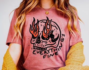 Everything is Fine Shirt, Retro Grunge Shirt, Sarcastic Shirt, Funny Skeleton Shirt, Festival Shirt, Rebel Tee, trendy Shirts, Preppy shirts