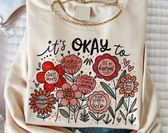 It's okay to boho floral shirt, flowers shirt, motivational Shirt, inspirational shirt,kindness shirt,mental health shirt,affirmations shirt