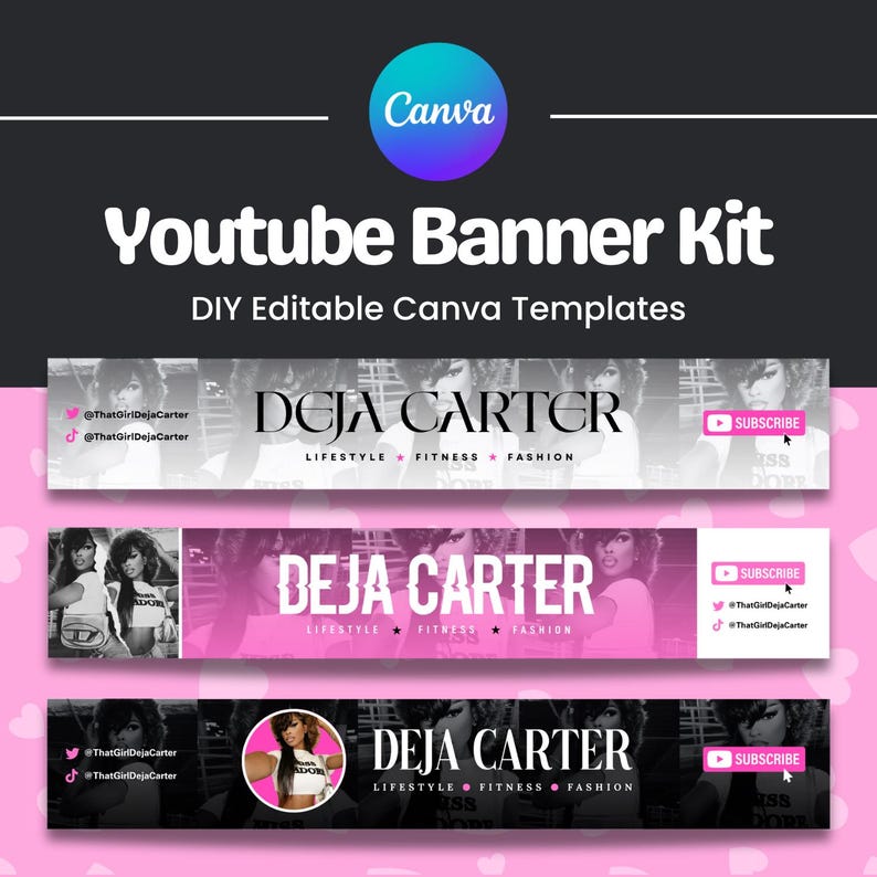 May include: A YouTube banner kit with three templates. The top banner is black and white, the middle is pink, and the bottom is black and pink. Each banner features the name "DEJA CARTER" and the words "LIFESTYLE FITNESS FASHION".
