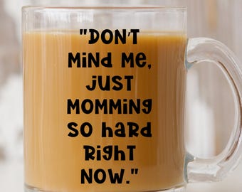 Funny Mom Coffee Mug Glass Coffee Mug for Mom Unique Gift for Mother Mom Life Glass Coffee Mug Funny Mother's Day Gift - Handmade Humor Mug