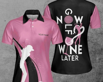 Polo de mujer con nombre personalizado Golf Now Wine Later, color negro y rosa, S-5XL