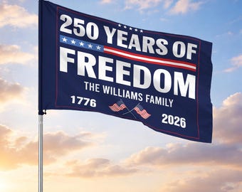 Customized Family Name 250 Years of Freedom 1776-2026 Patriotic House Flag